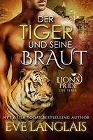Eve Langlais Der Tiger und seine Braut (Deutsche Lion's Pride #4): 