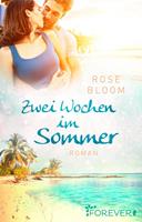 Rose Bloom Zwei Wochen im Sommer:Roman 