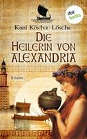 Kari Köster-Lösche Die Heilerin von Alexandria:Roman 