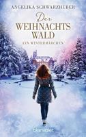 Angelika Schwarzhuber Der Weihnachtswald:Ein Wintermärchen 