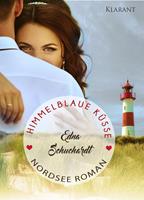 Edna Schuchardt Himmelblaue Küsse. Nordsee Roman:1. Auflage 