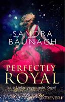 Sandra Baunach Perfectly Royal:Eine Liebe gegen jede Regel 