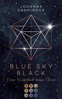 Johanna Danninger Blue Sky Black. Ohne Dunkelheit keine Sterne:Romantische Fantasy-Dystopie 