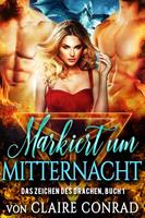 Claire Conrad Markiert um Mitternacht (Das Zeichen des Drachen #1): 