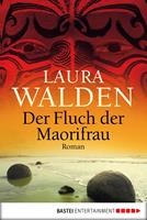 Laura Walden Der Fluch der Maorifrau:Roman 