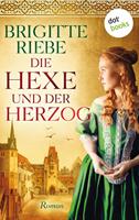 Brigitte Riebe Die Hexe und der Herzog:Roman 