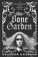 Heather Kassner The Bone Garden: 