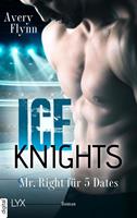 Avery Flynn Ice Knights - Mr Right für 5 Dates: 