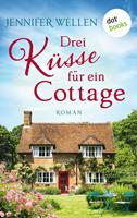 Jennifer Wellen Drei Küsse für ein Cottage:Roman 