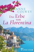 Anne Colwey Das Erbe von La Florentina:Roman 