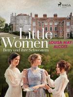 Louisa May Alcott Little Women - Betty und ihre Schwestern: 