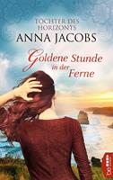 Anna Jacobs Goldene Stunde in der Ferne:Töchter des Horizonts 