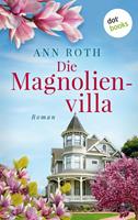 Ann Roth Die Magnolienvilla:Roman 