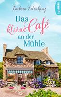 Barbara Erlenkamp Das kleine Café an der Mühle: 