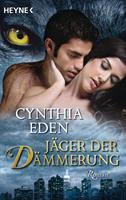 Cynthia Eden Jäger der Dämmerung:Roman 