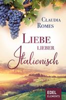 Claudia Romes Liebe lieber italienisch: 