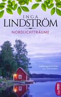 Inga Lindström Nordlichtträume:Liebesgeschichten aus Schweden 