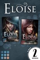 Jessica Wismar Eloise: Sammelband zur düster-romantischen Fantasy-Serie Eloise: 