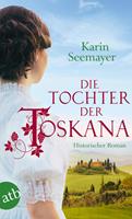 Karin Seemayer Die Tochter der Toskana:Historischer Roman 