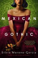 Silvia Moreno-Garcia Mexican Gothic:a mesmerising historical Gothic fantasy set in 1950s Mexico 