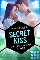 Mimi Heeger Secret Kiss. Die Tochter vom Coach (Secret-Reihe):Sports Romance 