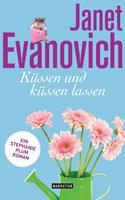 Janet Evanovich Küssen und küssen lassen:Ein Stephanie-Plum-Roman 19 