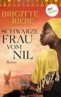 Brigitte Riebe Schwarze Frau vom Nil:Roman 