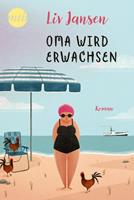 Liv Jansen Oma wird erwachsen:Liebesroman 