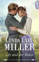 Linda Lael Miller Die Chalmers-Schwestern - Lily und der Major: 