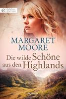 Margaret Moore Die wilde Schöne aus den Highlands: 