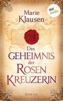 Marie Klausen Das Geheimnis der Rosenkreuzerin:Roman 