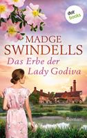 Madge Swindells Das Erbe der Lady Godiva:Roman 