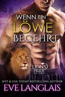 Eve Langlais Wenn ein Löwe Begehrt (Deutsche Lion's Pride #3): 