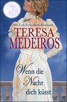 Teresa Medeiros Wenn die Nacht dich Küsst (Herrscher der Nacht #1): 