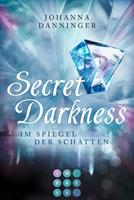 Johanna Danninger Secret Darkness. Im Spiegel der Schatten (Ein Secret Elements-Roman): 