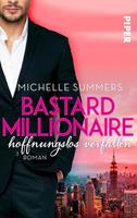 Michelle Summers Bastard Millionaire - hoffnungslos verfallen:Roman 