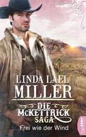 Linda Lael Miller Die McKettrick-Saga - Frei wie der Wind: 