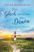 Julia Rogasch Das Glück zwischen den Dünen:Ein Sylt-Roman 