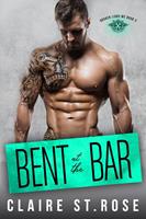 Claire St. Rose Bent at the Bar (The Broken Lions MC #3): 