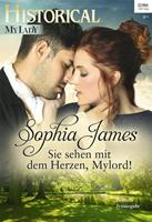 Sophia James Sie sehen mit dem Herzen Mylord!: 