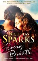 Nicholas Sparks Every Breath:A captivating story of enduring love from the author of The Notebook 