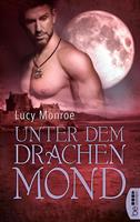 Lucy Monroe Unter dem Drachenmond: 