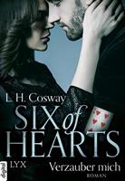 L. H. Cosway Six of Hearts - Verzauber mich: 