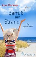 Anni Deckner Barfuß am Strand:Ein Sylt-Roman 