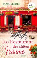 Jana Seidel Das Restaurant der süßen Träume:Roman 