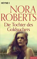 Nora Roberts Die Tochter des Goldsuchers: 