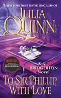 Julia Quinn To Sir Phillip With Love:Bridgerton 