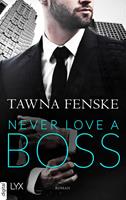 Tawna Fenske Never Love a Boss: 