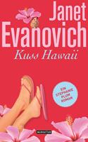 Janet Evanovich Kuss Hawaii:Ein Stephanie-Plum-Roman 18 
