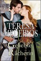 Teresa Medeiros Geliebte Rächerin (Legenden der Liebe #2): 